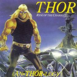 Thor (CAN) : Anthorlogy - Ride of the Chariots